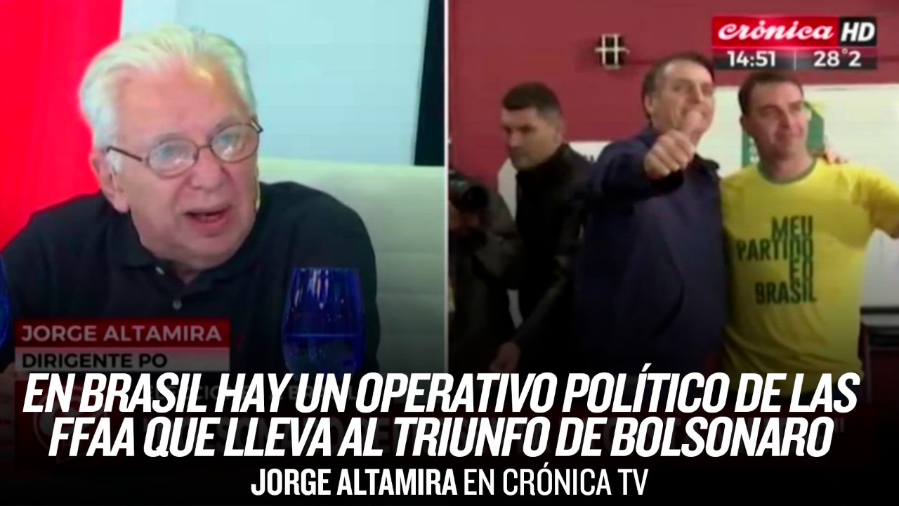 “En Brasil hay un operativo político de las FFAA que lleva al triunfo de Bolsonaro” // Jorge Altamira en Crónica TV