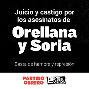 Juicio y castigo a los asesinos de los compañeros Rodolfo Orellana y Marcos Soria