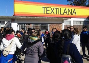 Todo el apoyo a las y los trabajadores de Textilana y a todos los textiles en la lucha por la defensa del sustento de sus familias