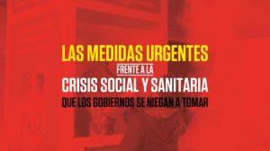 Las medidas urgentes frente a la crisis social y sanitaria que los gobiernos se niegan a tomar
