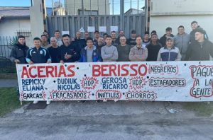 APOYO A LOS TRABAJADORES DE ACERÍAS BERISSO EN SU LUCHA POR LA REAPERTURA DE LA FÁBRICA Y POR EL PAGO DE SALARIOS Y APORTES ADEUDADOS