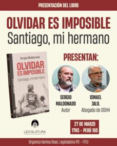 Presentación del libro Olvidar es imposible de Sergio Maldonado con la legisladora Vanina Biasi e Ismael Jalil